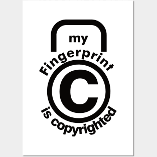 My fingerprint is copyrighted Posters and Art